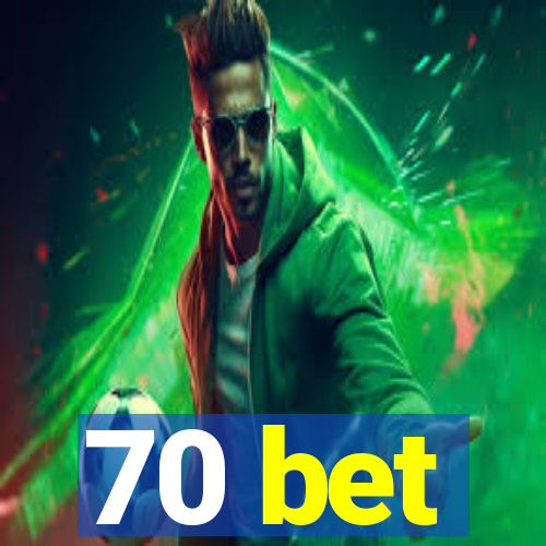 70 bet